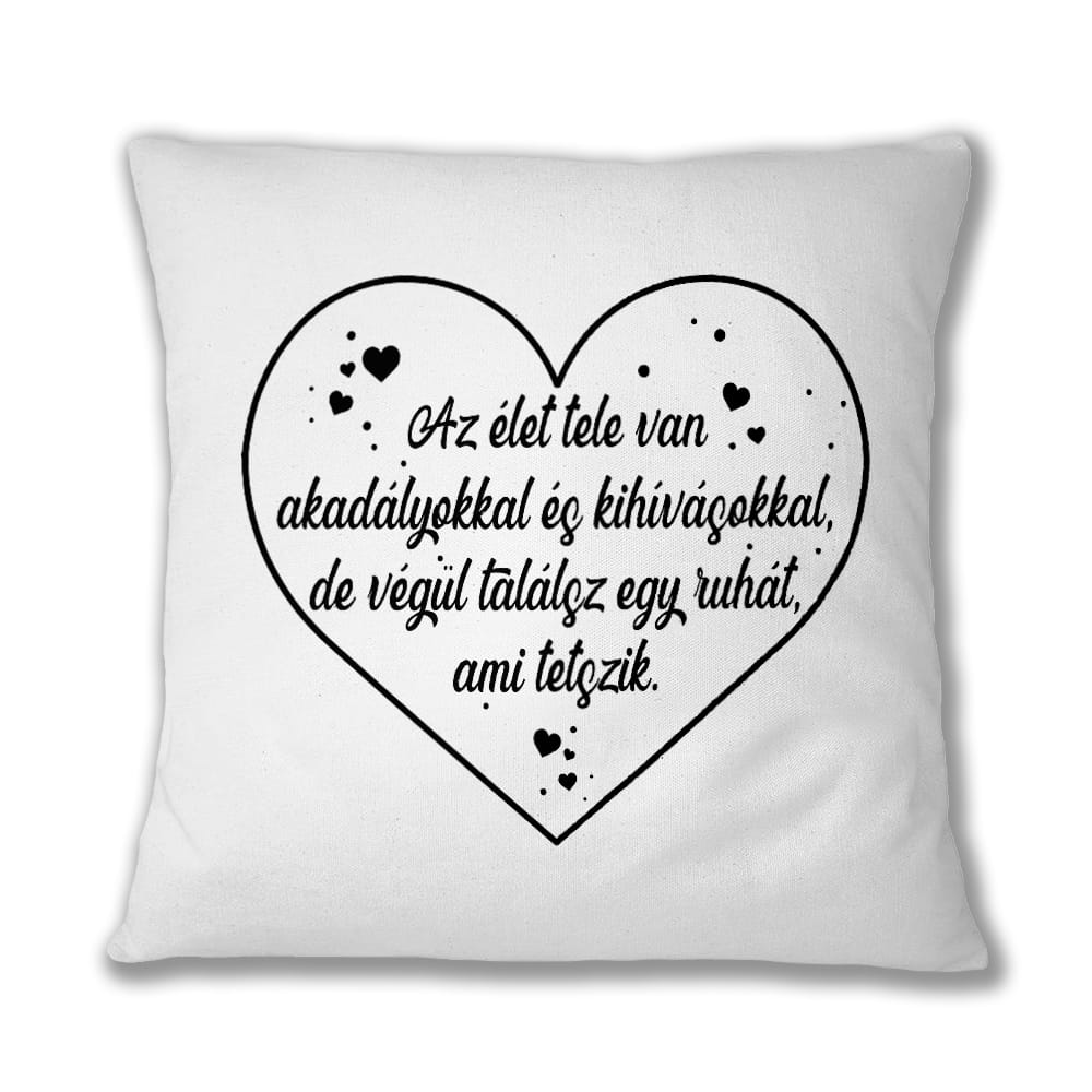 Az Élet tele van Akadályokkal Párnahuzat