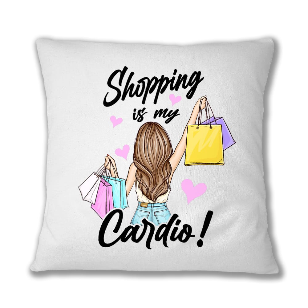 Shopping is My Cardio Párnahuzat