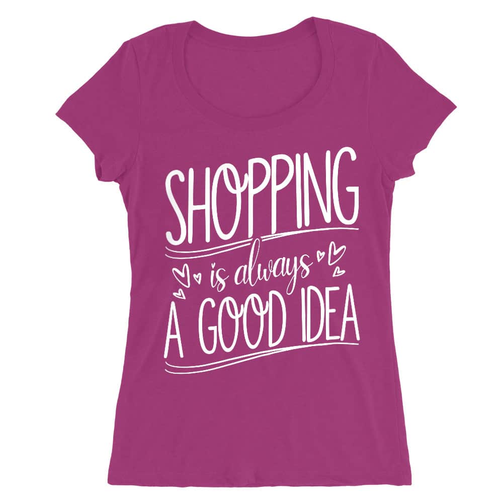 Shopping - A Good Idea Női O-nyakú Póló