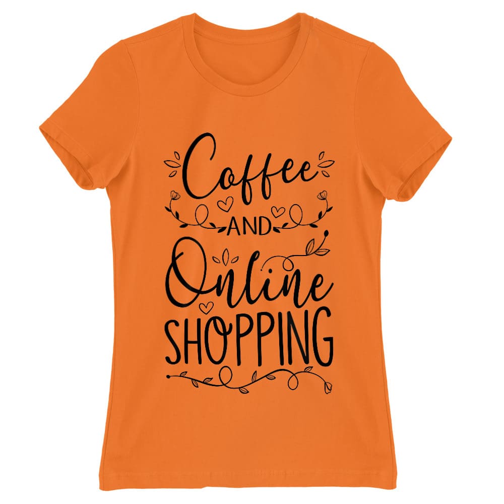 Coffee and Online Shopping Női Póló