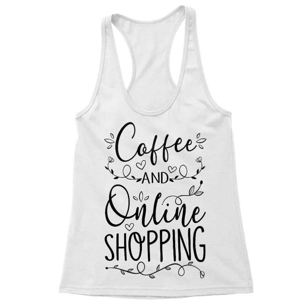 Coffee and Online Shopping Női Trikó