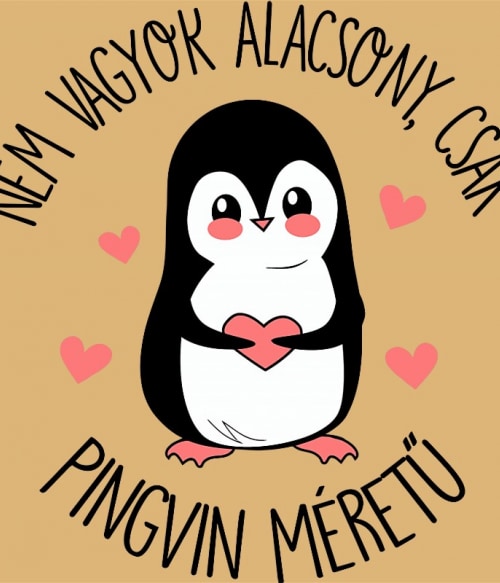 Pingvin Méret Vicces szöveges Pólók, Pulóverek, Bögrék - Vicces szöveges
