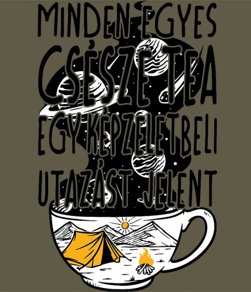 Egy Képzeletbeli Utazás - Tea Tea Pólók, Pulóverek, Bögrék - Tea