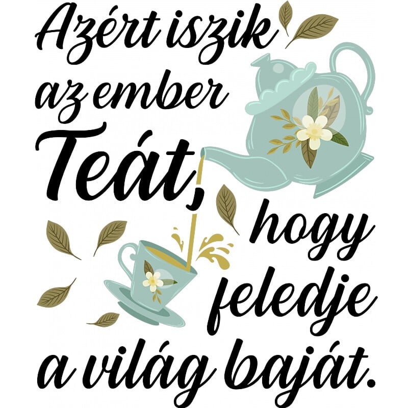 Azért Isznak az Emberek Teát