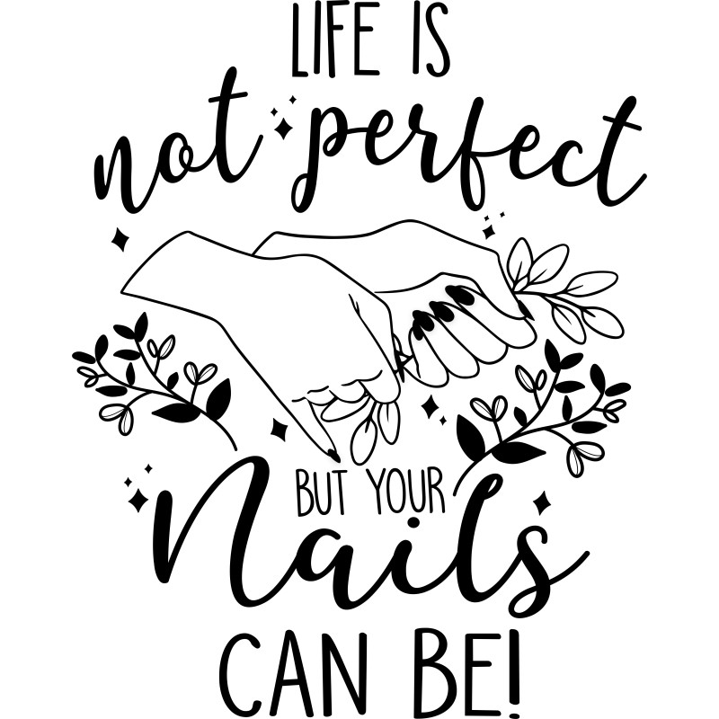 Life is not perfect - Nail