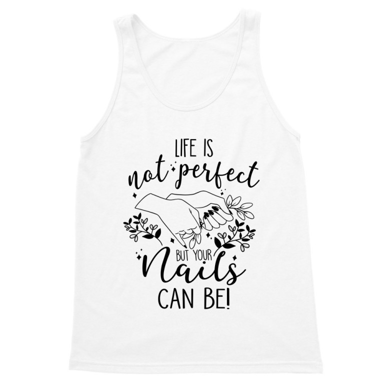 Life is not perfect - Nail