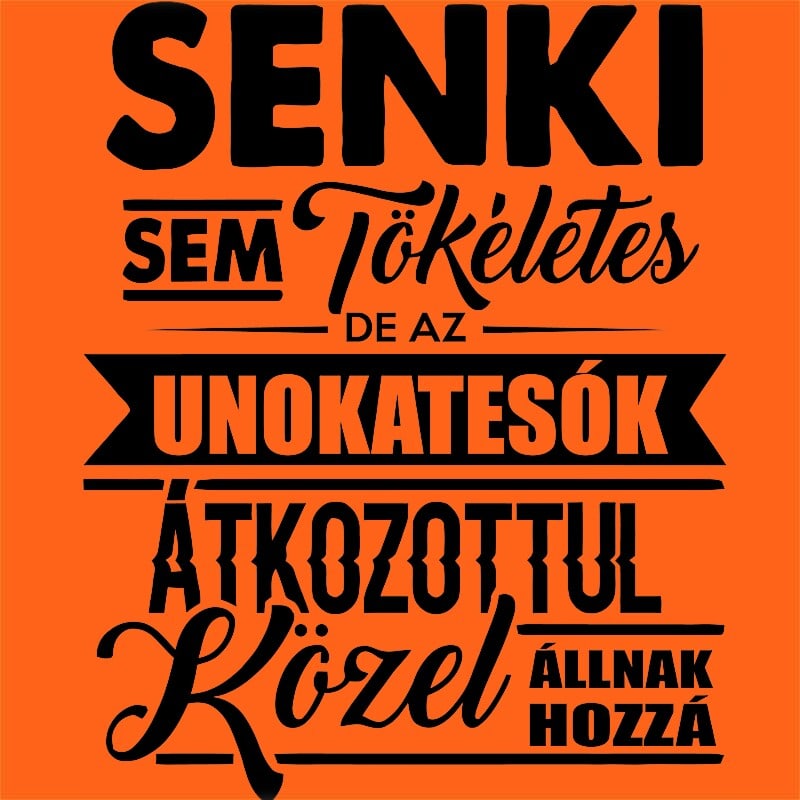 Senki sem Tökéletes - Unokatesók