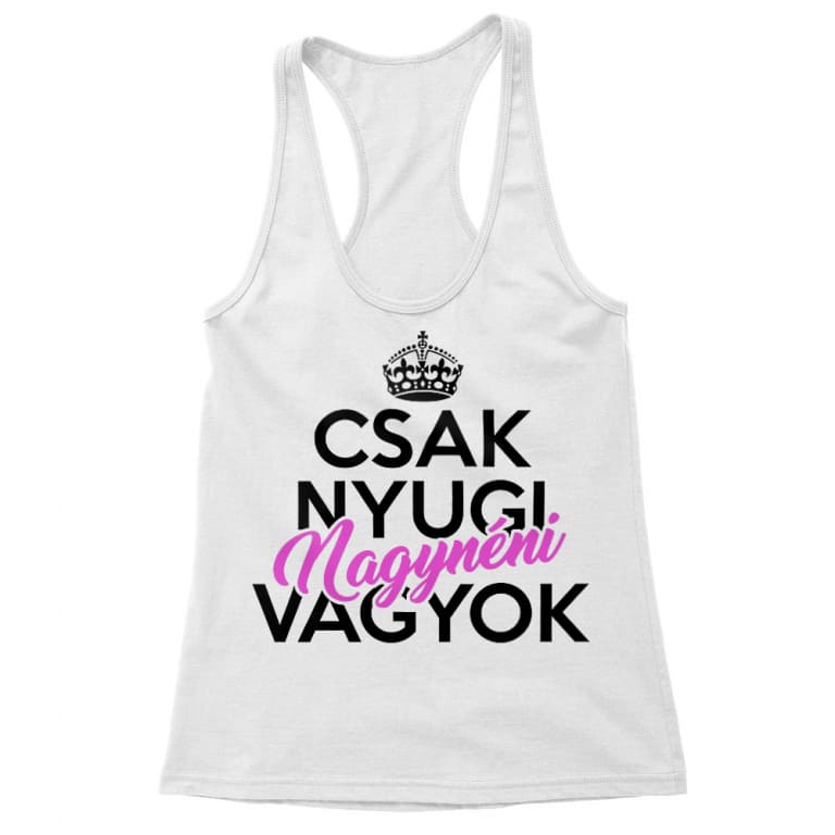 Csak Nyugi - Nagynéni - Női Trikó