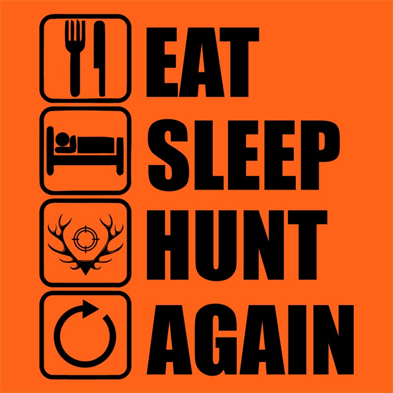 Eat Sleep Hunt Again