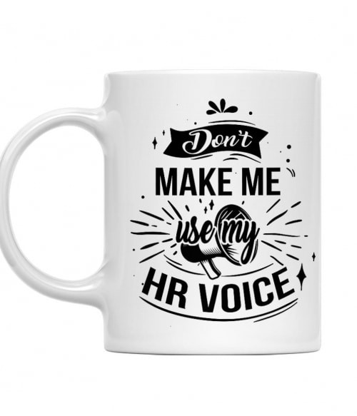 Don't make me use my HR voice HR-es Bögre - Munka