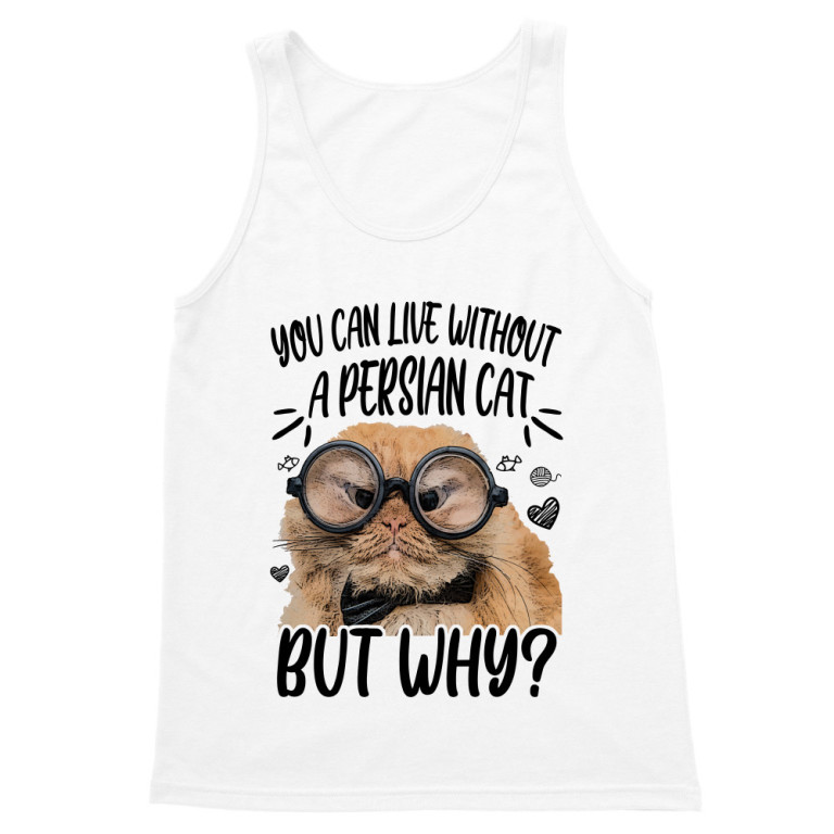 You Can Live Without a Persian