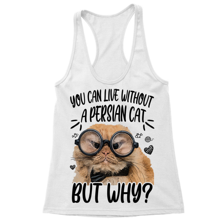 You Can Live Without a Persian