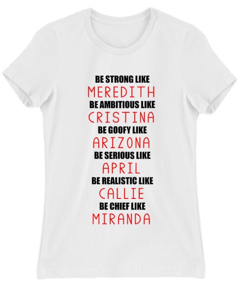 Be Like Greys Anatomy Póló - Ha Grey's Anatomy rajongó ezeket a pólókat tuti imádni fogod!