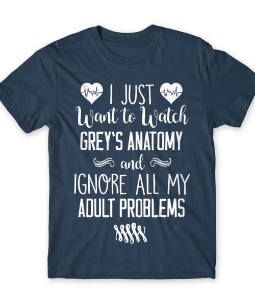 I Just Want To Watch Greys Anatomy A Grace klinika Póló - Sorozatos