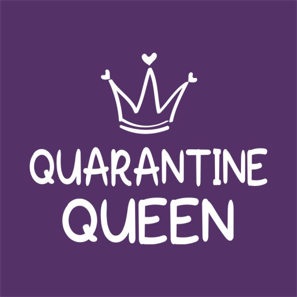 Quarantine Queen Karantén Pólók, Pulóverek, Bögrék - Poénos