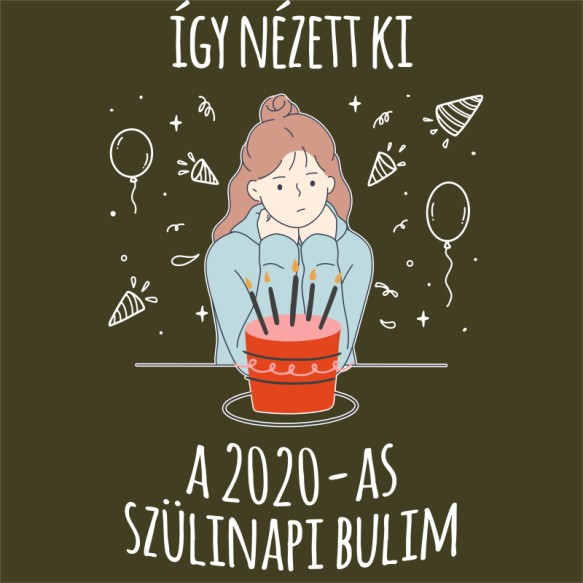 2020-as szülinap Karantén Pólók, Pulóverek, Bögrék - Poénos