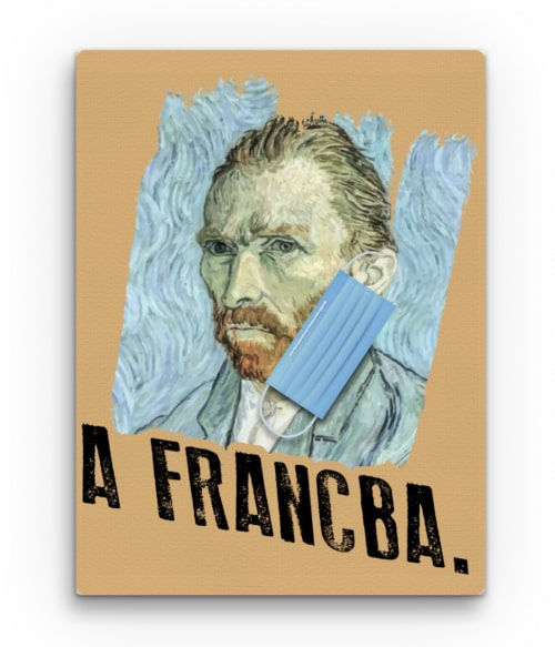 Vincent Van Gogh - A francba Poénos Vászonkép - Poénos