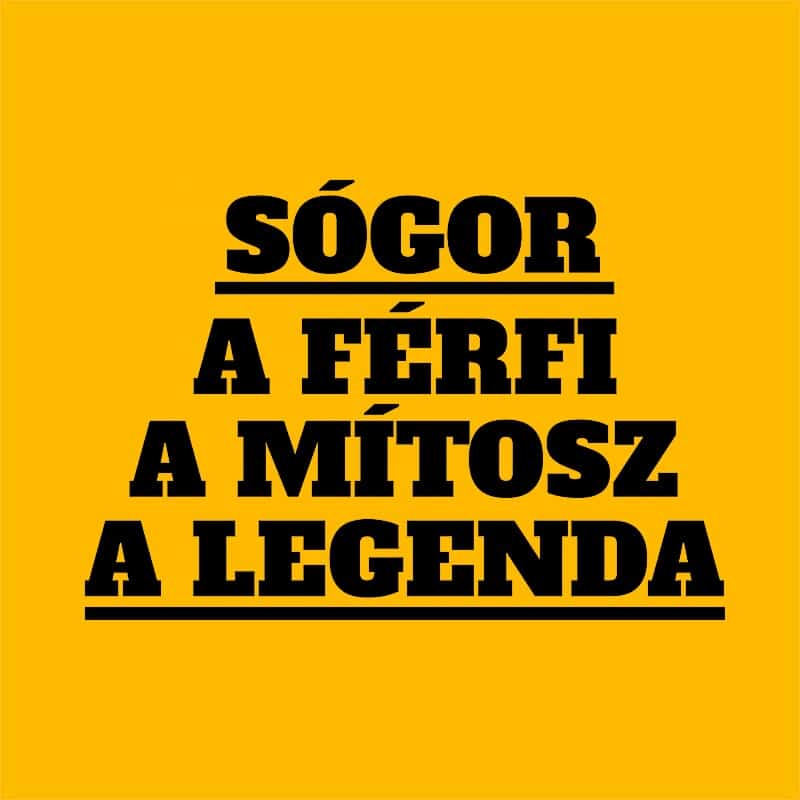 Férfi Mítosz Legenda - Sógor