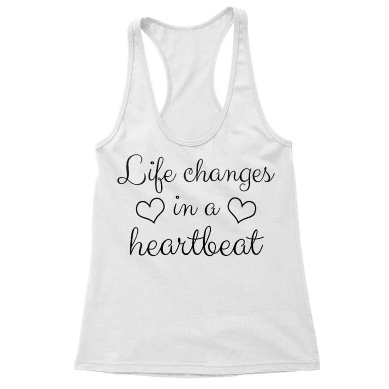 Life Changes In A Heartbeat - Női Trikó