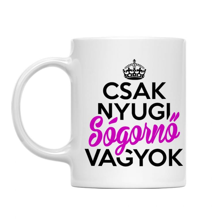 Csak Nyugi - Sógornő - Bögre