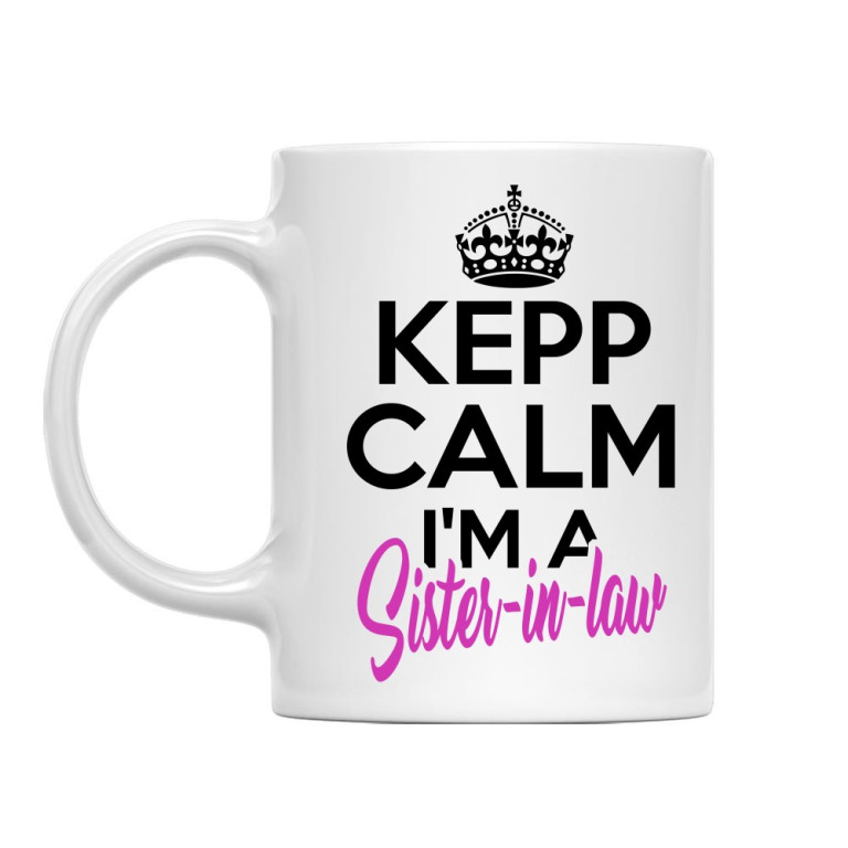 Keep calm - Sister in law