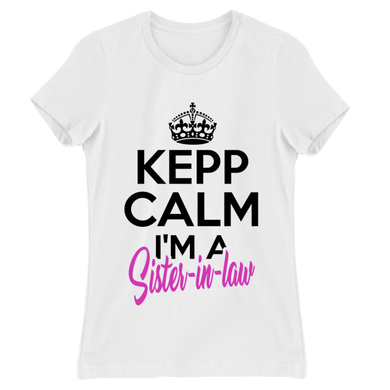 Keep calm - Sister in law