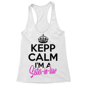 Keep calm - Sister in law - Women's Tank Top