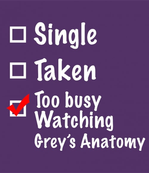 Single Taken Watching Greys Anatomy A Grace klinika Pólók, Pulóverek, Bögrék - Sorozatos
