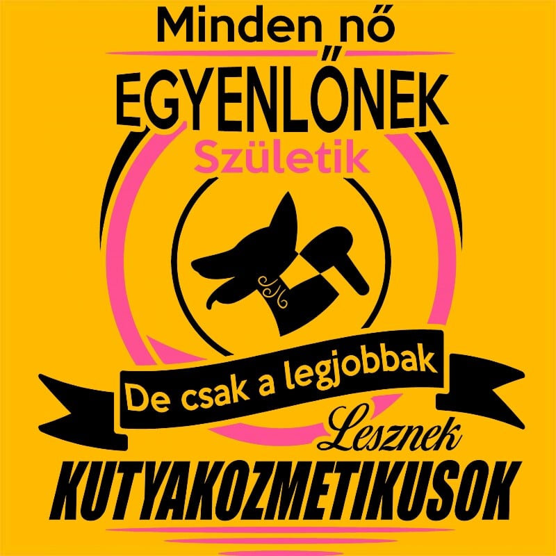 Minden Nő egyenlőnek Születik - Kutyakozmetikus
