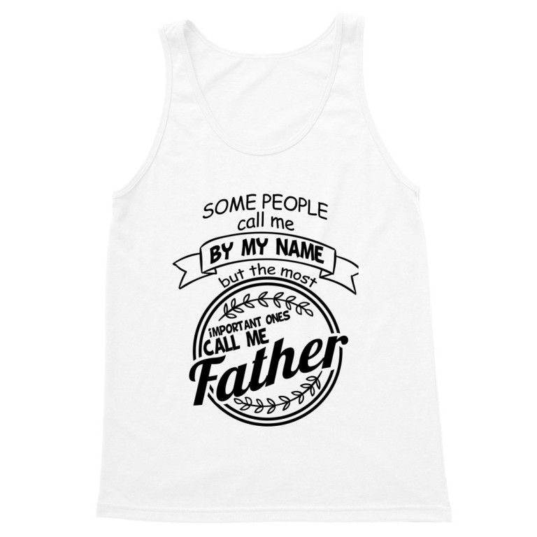 The Most Important ones Call Me Father