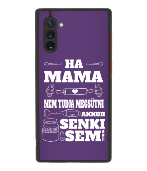 Ha Mama Nem Tudja Megsütni Samsung telefontok - Mama