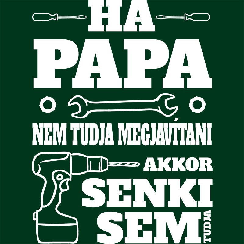 Ha Papa Nem Tudja Megjavítani