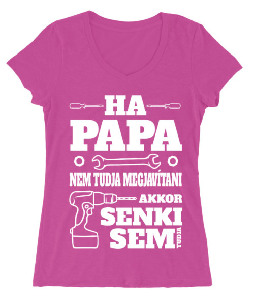 Ha Papa Nem Tudja Megjavítani Ha Papa Nem Tudja Megjavítani Póló - Ha Family rajongó ezeket a pólókat tuti imádni fogod!