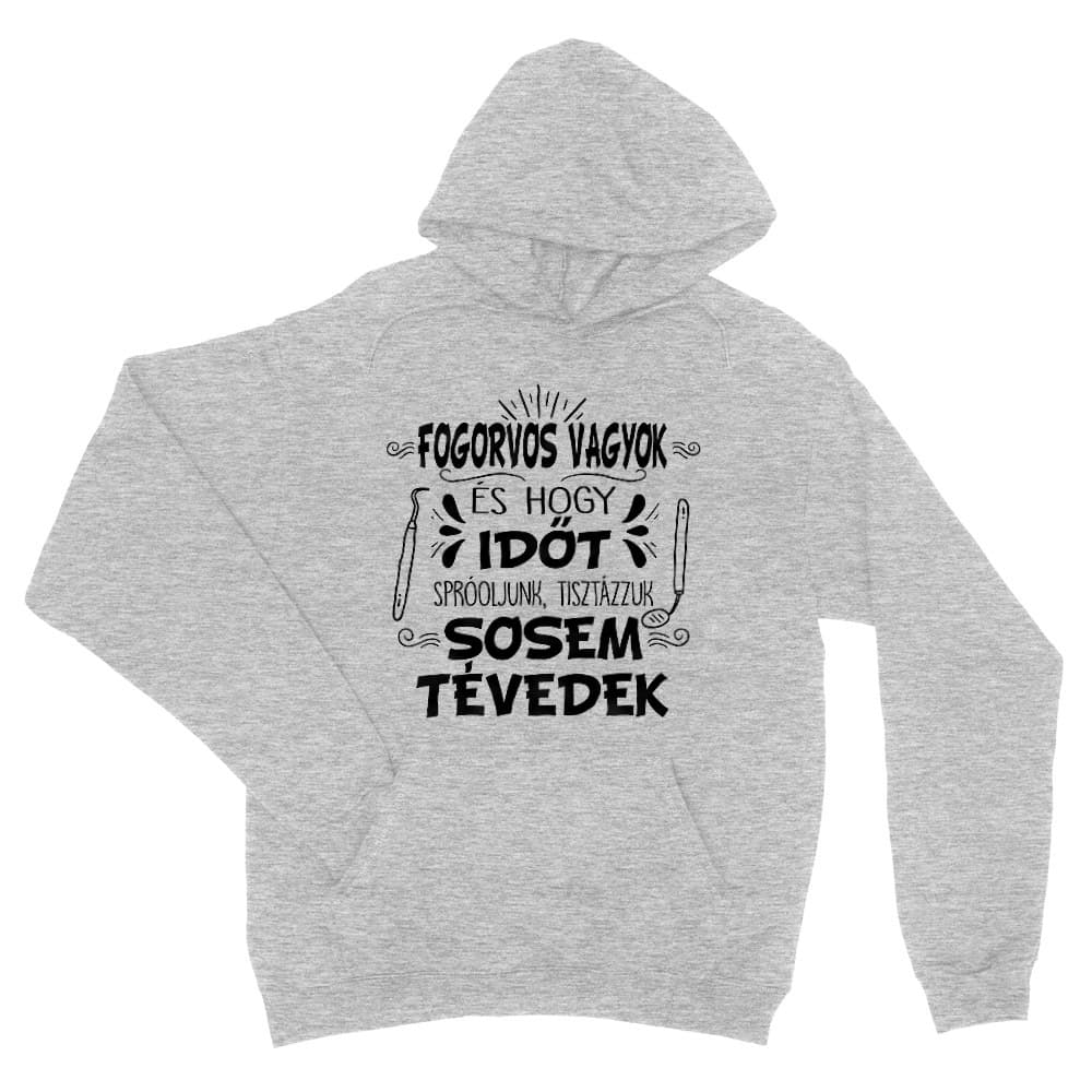 Fogorvos vagyok - sosem tévedek Unisex Pulóver