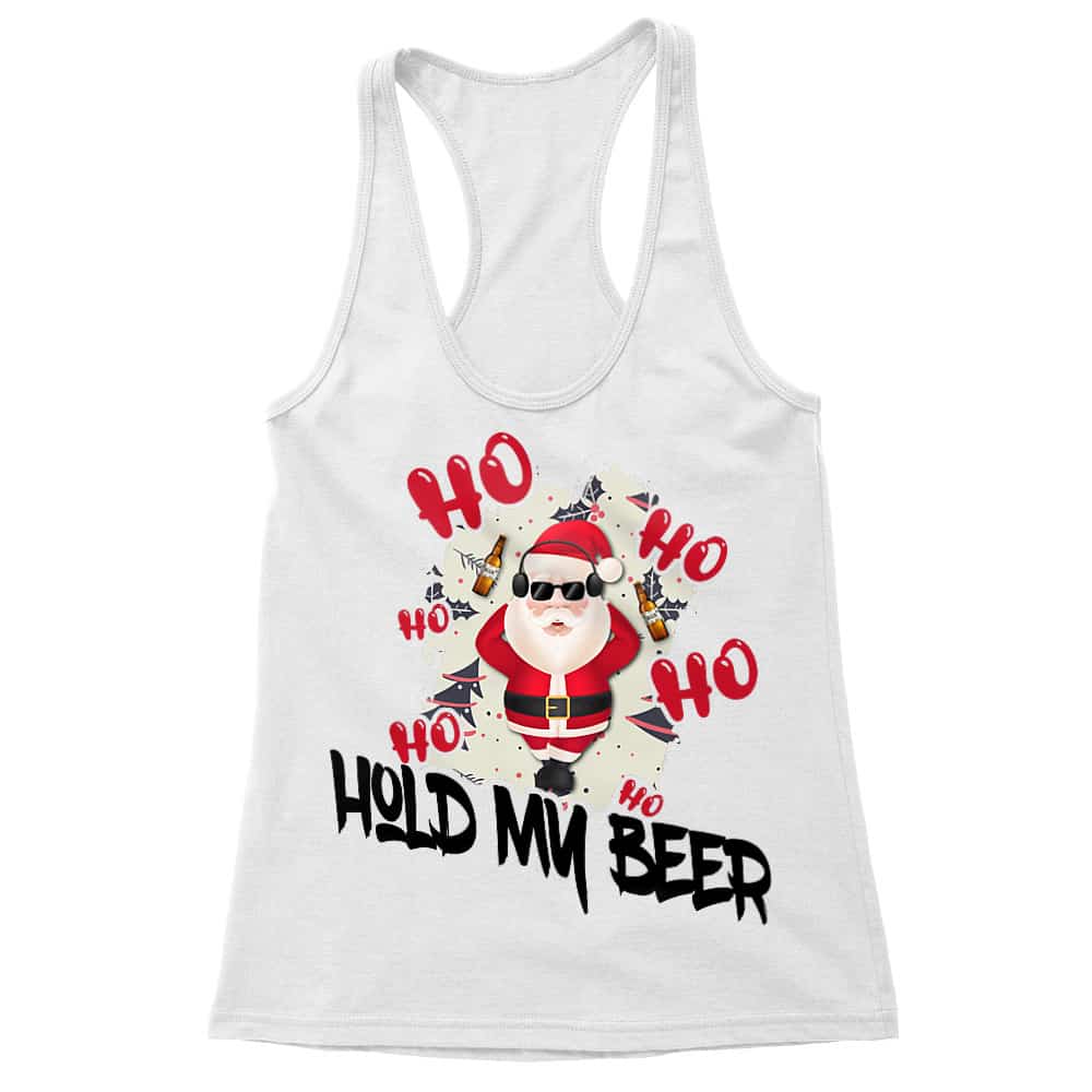 Ho-ho- hold my beer Női Trikó