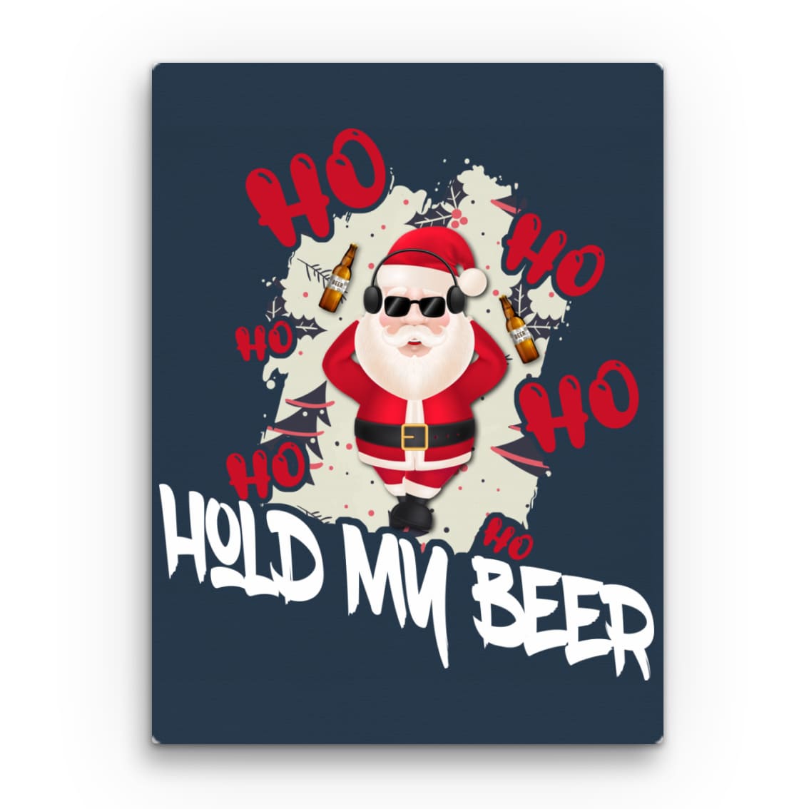 Ho-ho- hold my beer Vászonkép