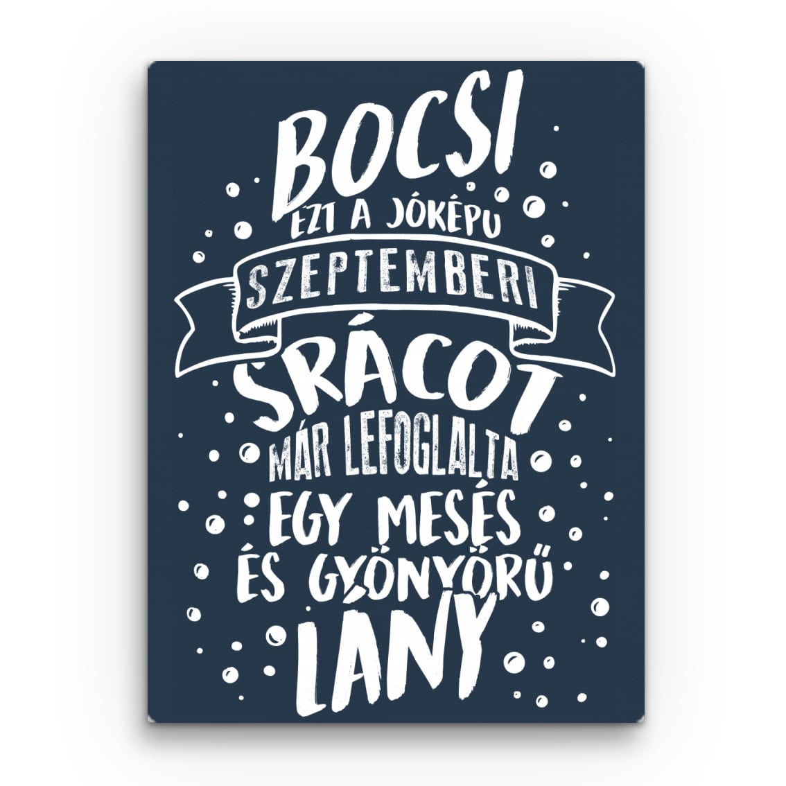Bocsi, de ezt a jóképű szeptemberi srácot Vászonkép