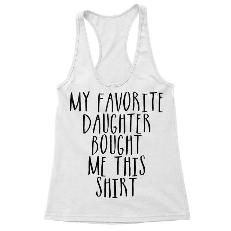 My Favorite Doughter Bought Me This Shirt