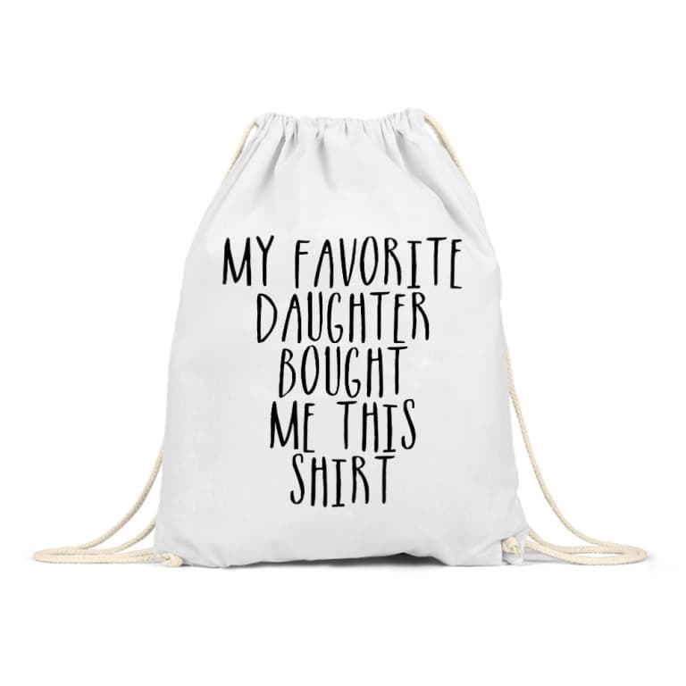 My Favorite Doughter Bought Me This Shirt