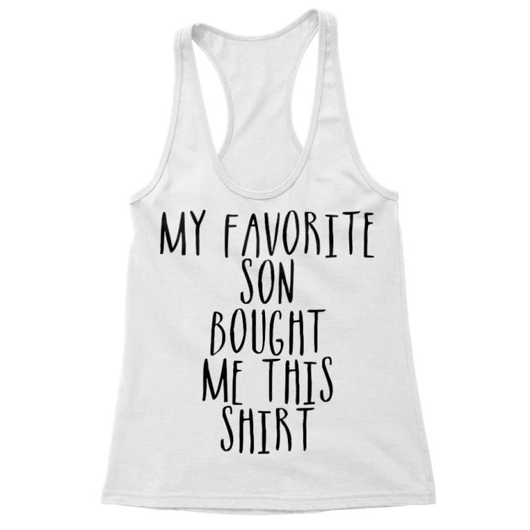 My Favorite Son Bought Me This Shirt