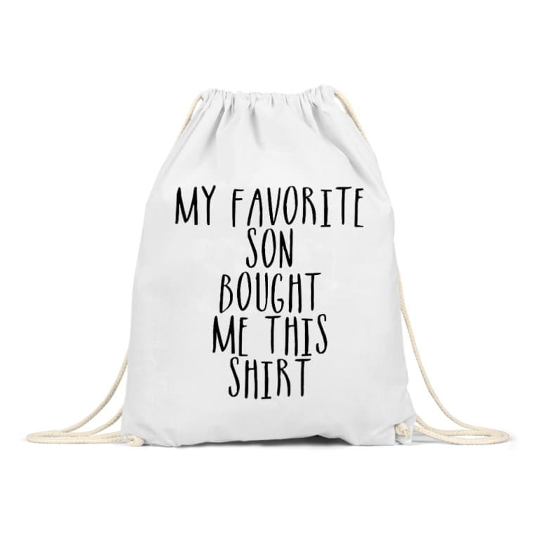 My Favorite Son Bought Me This Shirt