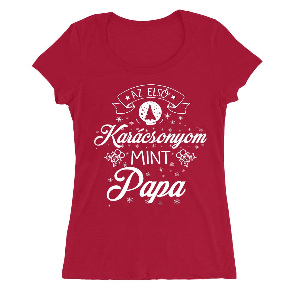 Az első karácsonyom, mint papa Női O-nyakú Póló