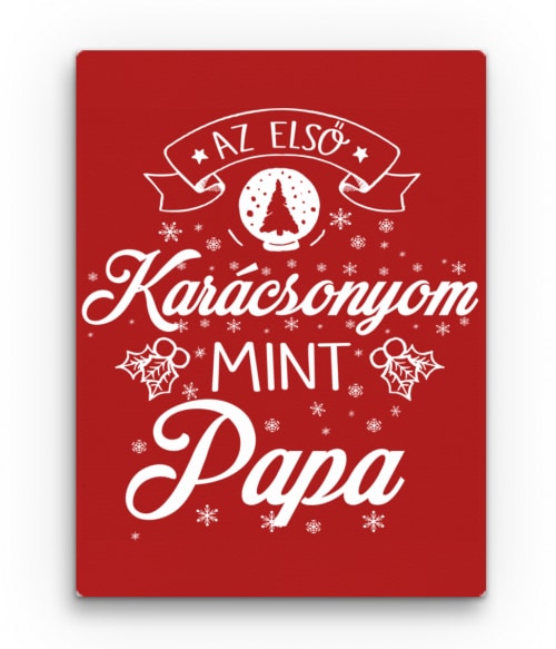 Az első karácsonyom, mint papa Papa Vászonkép - Papa