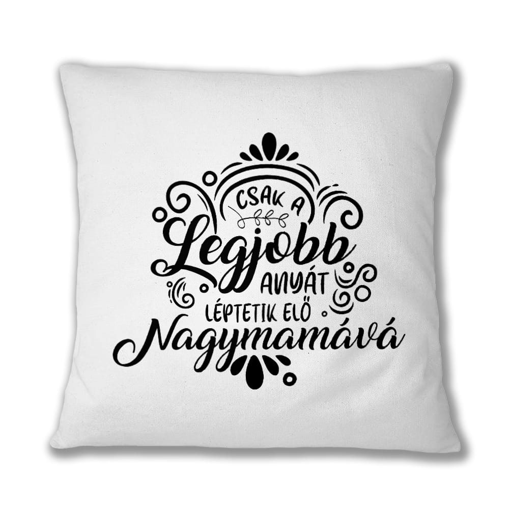 Csak a legjobb anyát léptetik elő Párnahuzat