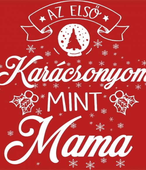 Az első karácsonyom, mint mama Mama Pólók, Pulóverek, Bögrék - Mama