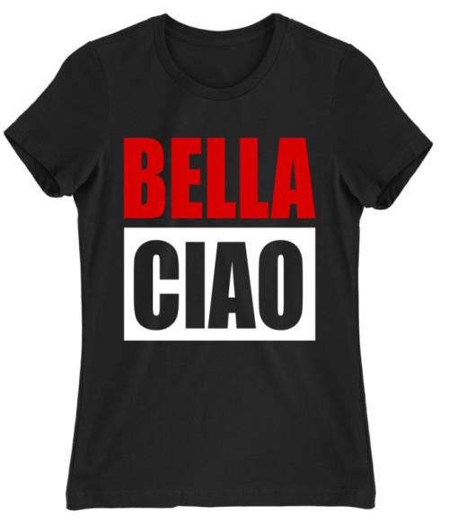 Bella Ciao Sorozatos Női Póló - Sorozatos