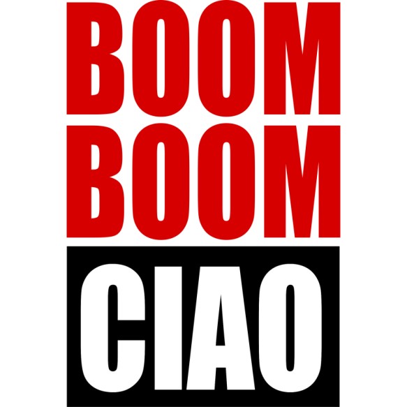 Boom Boom Ciao A nagy pénzrablás Pólók, Pulóverek, Bögrék - Sorozatos