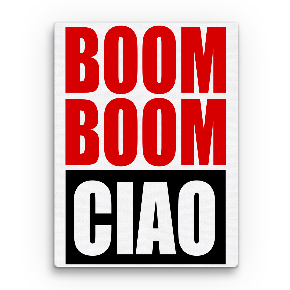 Boom Boom Ciao Vászonkép