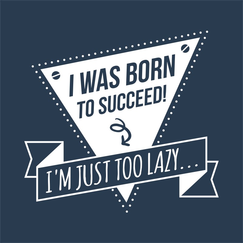 I was born to succeed