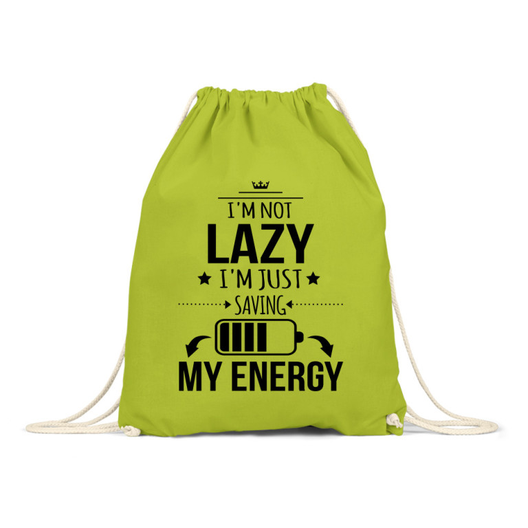 I'm not lazy, I'm just saving my energy